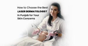Best Dermatologist in Punjab